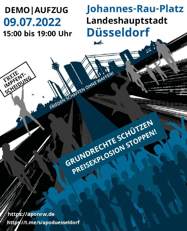 Demo & AufzugLandeshauptstadt Düsseldorf Datum: 09.07.2022Beginn: 15:00 UhrStart: Johannes-Rau-Platz #dus0907#FreieI...