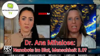 Der globale Gehirnchip für die Menscheit Dr. Ana Mihalcea: Nanobots im Blut, Menschheit 3.0?Dr. Mihal...