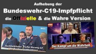 Die Offizielle & die Wahre Version zur Aufhebung der Bundeswehr-C19-Impfpflicht "Selten, so gena...