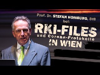 "Die RKI-Protokolle" - Eröffnungsvortrag von Prof. Dr. Stefan Homburg bei "RKI-Files in Wien "Am 7. M...
