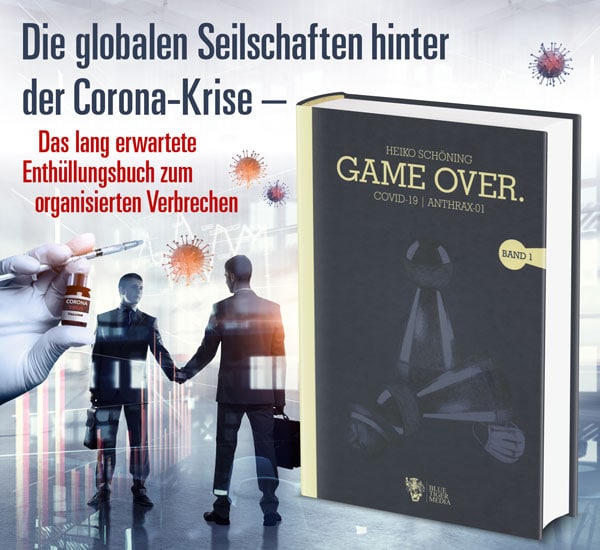 GAME OVER: Die globalen Seilschaften hinter der Corona-Krise - Das große Enthüllungs-Buch zum organisierten Verbrechen ...