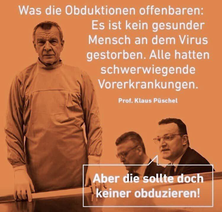 Prof. Püschel, der Quincy aus Hamburg, hat sich gegen die Anweisung des RKI gestellt und sog. Corona Leichen obduziert.@...