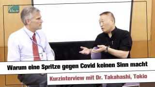 Warum eine Spritze gegen Covid keinen Sinn macht (Interview mit Dr. Takahashi) ✓ https://www.kla.tv/20946Lasst niemals e...