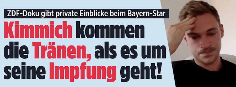 ZDF-Doku gibt private Einblicke beim Bayern-Star: Kimmich kommen die Tränen, als es um seine Impfung geht!