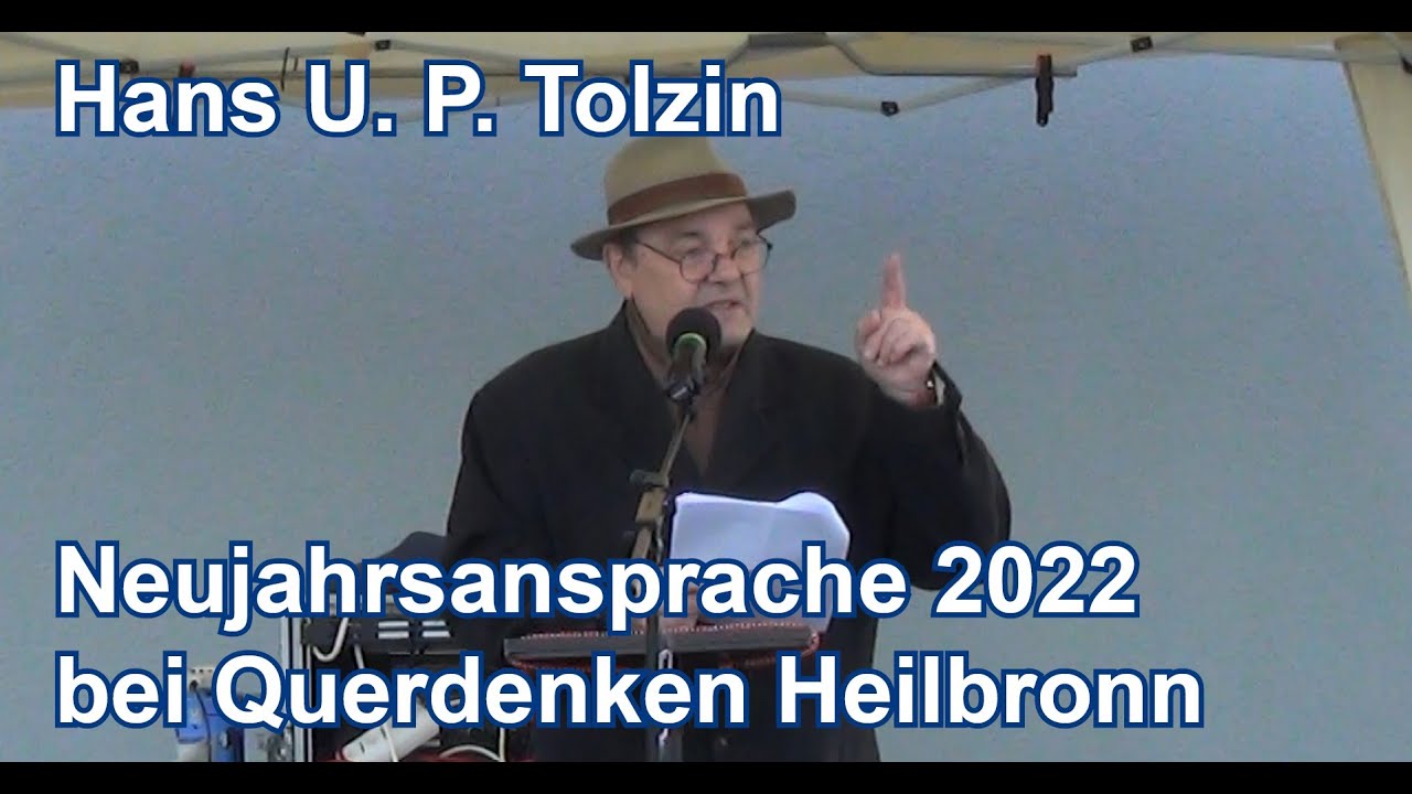 https://youtu.be/lMmPGq9YeEUHans Tolzin: Neujahrsansprache 2022 bei Querdenken Heilbronn- Drei Dinge...