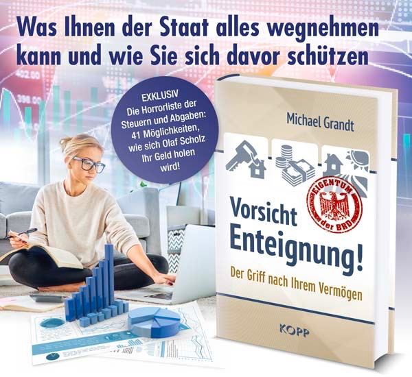 Michael Grandt: Vorsicht Enteignung!In der EU und in Deutschland werd...