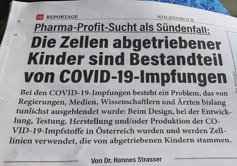 Nicht neu, aber schwarz auf weiß!„Zellen abgetriebener Kinder sind Teil der Covid-19-Impfung“Österreichische Zeitung Woc...